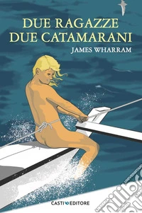 Due ragazze, due catamarani libro