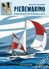 Piedemarino. Guida visuale per chi naviga a vela