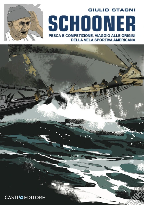 Schooner. Pesca e competizione, viaggio alle origini della vela sportiva americana
