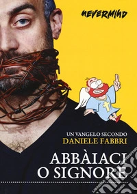 Abbaiaci, o Signore