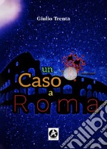 Un caso a Roma libro