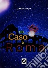 Un caso a Roma libro