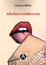 Alla fine è andata così libro