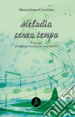 Melodia senza tempo. 39 racconti di saggezza semplice in tempi dfficili libro