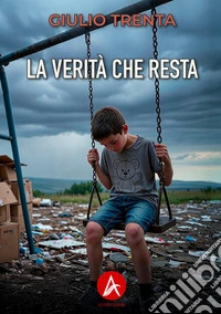 La verità che resta libro