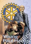 Young Paul Harris. The youth of Rotary's founder libro di Meucci Andrea