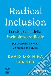 Radical inclusion. I sette passi della inclusione radicale. Per costruire insieme un mondo più giusto libro