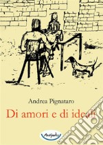 Di amori e di ideali