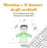 Martino e il dottore degli occhiali libro