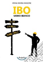 IBO uomo bianco libro