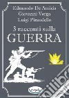 3 racconti sulla guerra libro