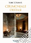 Cerimoniale d'estasi libro