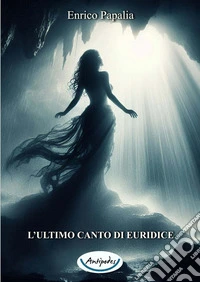 L'ultimo canto di Euridice libro