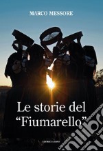 Le storie del «Fiumarello»