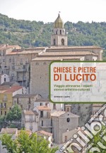 Chiese e pietre di Lucito. Viaggio attraverso i reperti storico-artistico-culturali. Ediz. italiana, inglese e tedesca