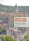 Chiese e pietre di Lucito. Viaggio attraverso i reperti storico-artistico-culturali. Ediz. italiana, inglese e tedesca libro