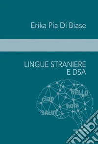 Lingue straniere e DSA. Approcci inclusivi e metodologie didattiche libro