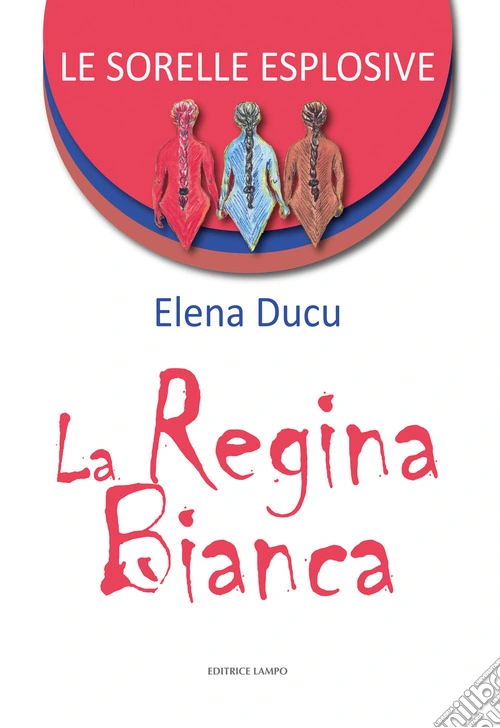 La regina bianca. Le sorelle esplosive. Vol. 1