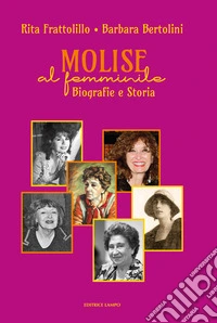 Molise al femminile. Biografie e storia libro