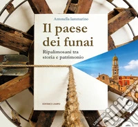 Il paese dei funai. Ripalimosani tra storia e patrimonio