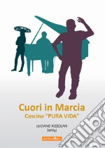 Cuori in marcia. Cascina «Pura Vida» libro