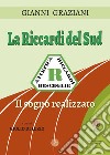 La Riccardi del Sud. Il sogno realizzato. Ediz. illustrata libro