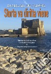 Storta va diritta viene. Storta va deritta vène. La casa di via Morghen libro di De Filippis Annalisa