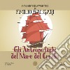 Gli antropofaghi del mare del corallo. I racconti di avventure di Emilio Salgari. Nuova ediz. libro