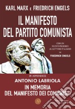 Il Manifesto del Partito Comunista. In appendice: Antonio Labriola. In memoria del Manifesto dei Comunisti