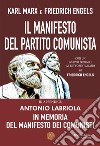 Il Manifesto del Partito Comunista. In appendice: Antonio Labriola. In memoria del Manifesto dei Comunisti libro di Marx Karl; Engels Friedrich