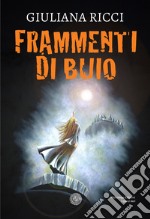 Frammenti di buio libro