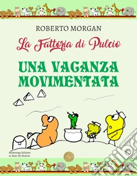 La fattoria di Pulcio. Una vacanza movimentata libro