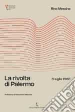 La rivolta di Palermo. 8 luglio 1960 libro