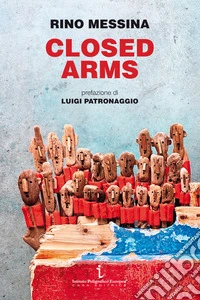 Closed arms. Non si accettano migranti libro