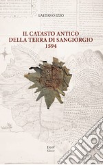 Il catasto antico della Terra di San Giorgio 1594 libro