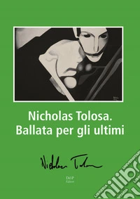 Ballata per gli ultimi. Ediz. illustrata libro