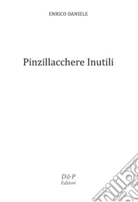 Pinzillacchere inutili libro