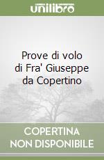 Prove di volo di Fra' Giuseppe da Copertino libro