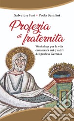 Profezia di fraternità. Workshop per la vita consacrata sui quadri del profeta Geremia libro