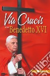 Via Crucis con Benedetto XVI libro