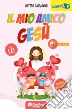 Il mio amico Gesù. Per lei libro