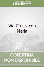 Via Crucis con Maria libro