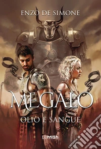 Megàlo. Olio e sangue