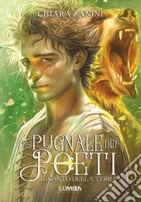 Il canto della terra. Il pugnale dei poeti. Vol. 2 libro