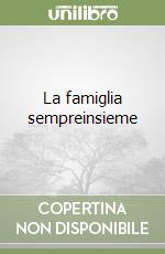 La famiglia sempreinsieme libro