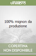 100% mignon da produzione libro
