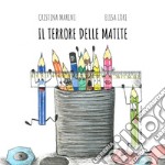 Il terrore delle matite. Ediz. illustrata