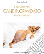 Il mistero del cane ingravidato. E altri aneddoti