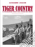 Tiger Country. Il passaggio del fronte sulle colline del Chianti