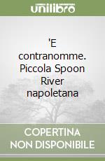 'E contranomme. Piccola Spoon River napoletana libro